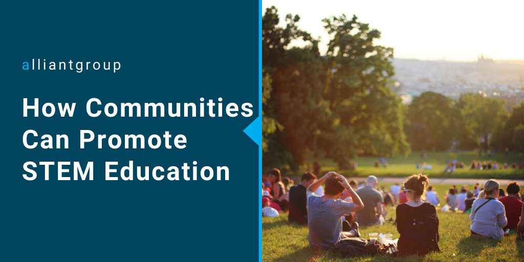 Alliantgroup — How Communities Can Promote Stem Education